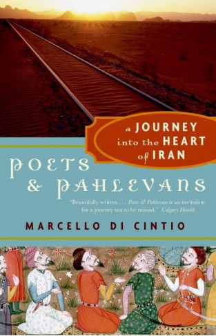 Poets & Pahlevans - A Journey Into the Heart of Iran