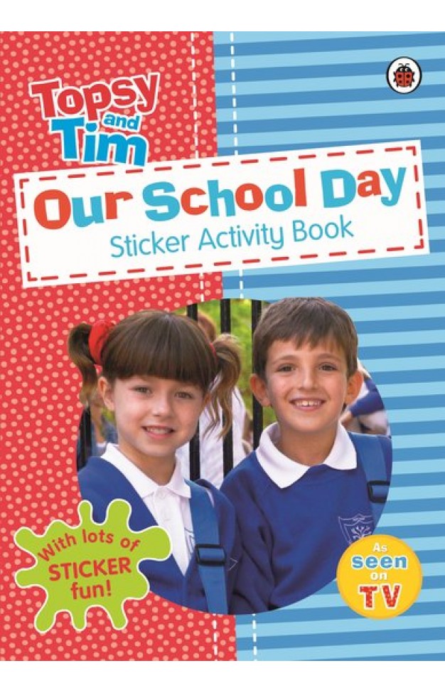 Our School Day A Ladybird Topsy And Tim Sticker Activity Book 