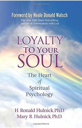 Loyalty to Your Soul - The Heart of Spiritual Psychology