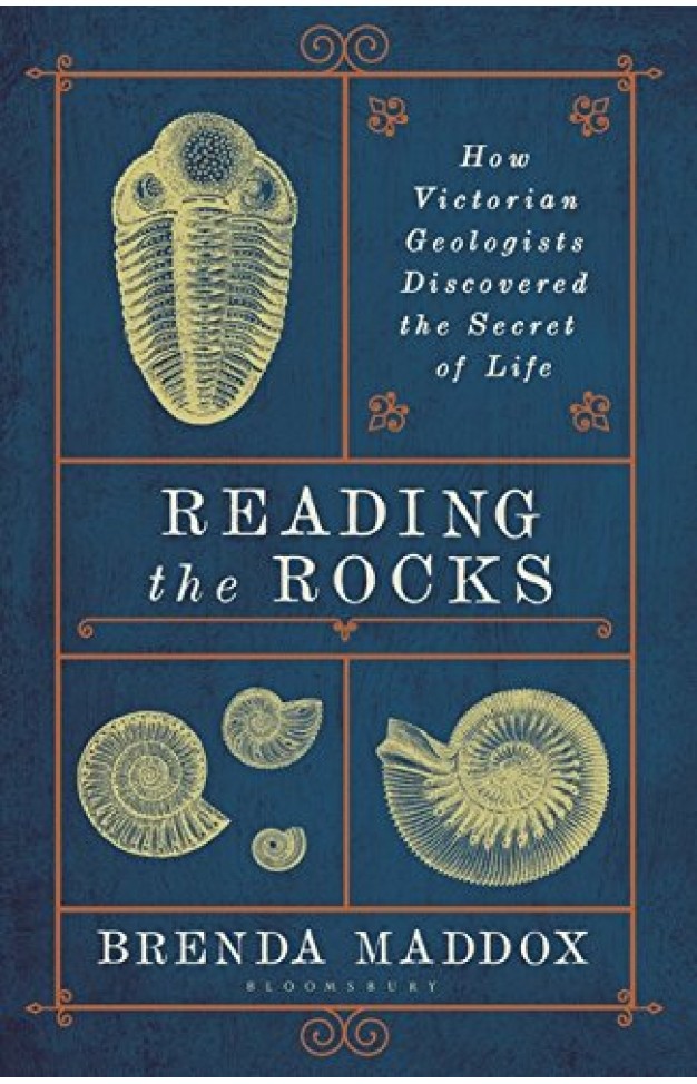 Reading the Rocks: How Victorian Geologists Discovered the Secret of Life