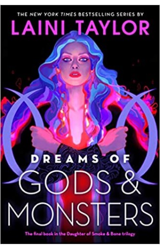 Dreams of Gods and Monsters (Daughter of Smoke and Bone Trilogy 3)