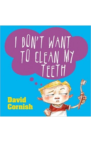 I Don't Want to Clean My Teeth