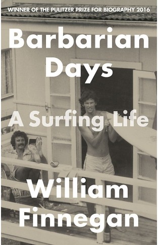 Barbarian Days - A Surfing Life