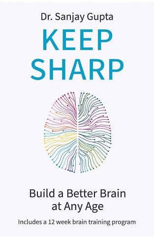 Keep Sharp - How to Build a Better Brain at Any Age