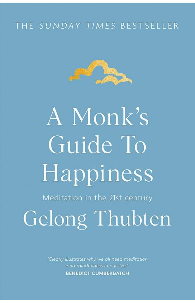 A Monk's Guide to Happiness - Meditation in the 21st Century 