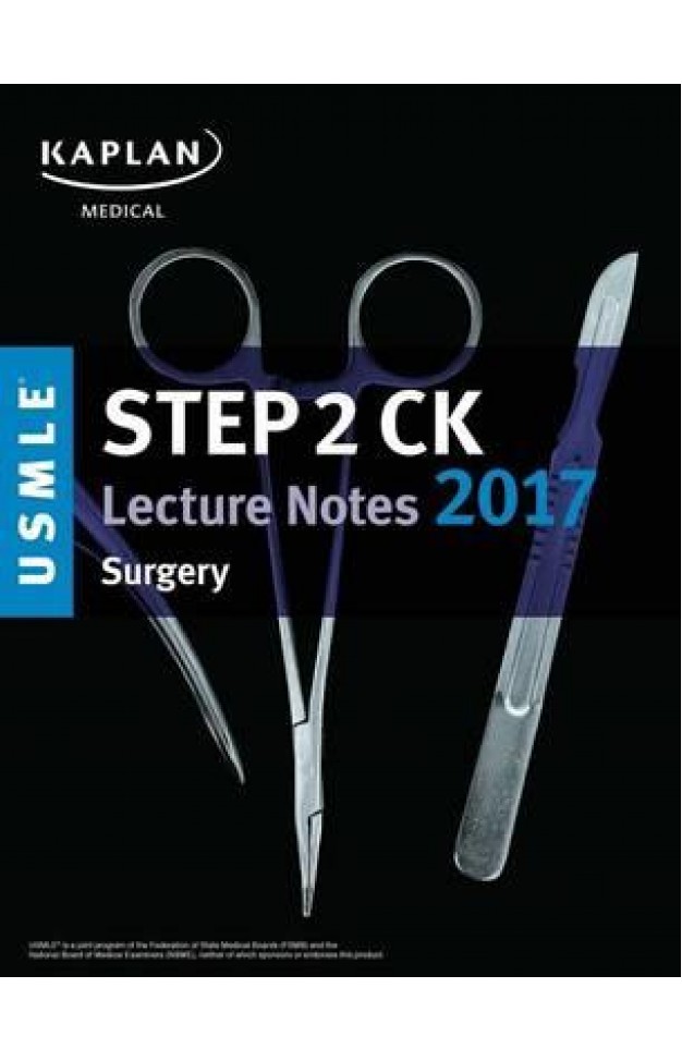 USMLE Step 2 CK Lecture Notes 2017: Surgery