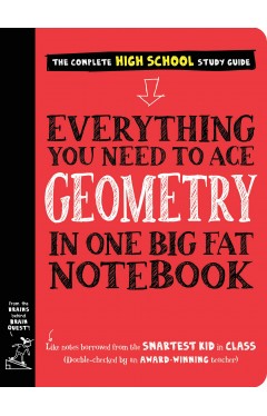 Everything You Need to Ace Geometry in One Big Fat Notebook
