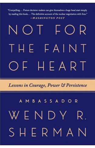 Not for the Faint of Heart: Lessons in Courage, Power, and Persistence