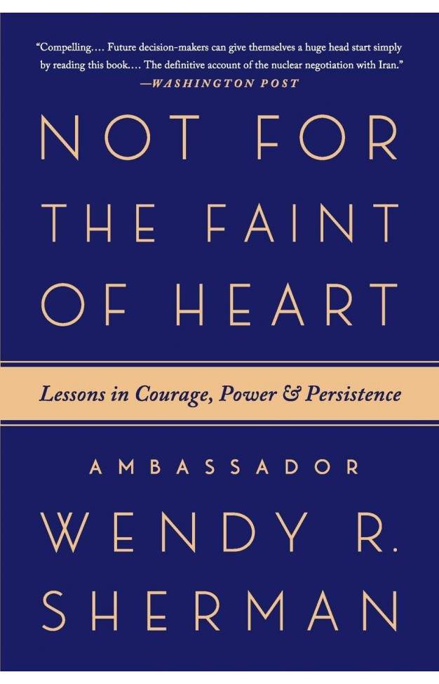Not for the Faint of Heart: Lessons in Courage, Power, and Persistence