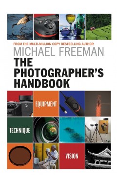 The Photographer's Handbook: Equipment | Technique | Style