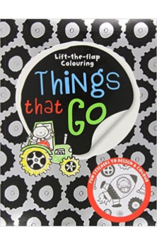 Lift-the-Flap Things That Go Colouring