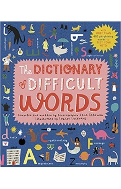 The Dictionary of Difficult Words - With More Than 600 Perplexing Words to Test Your Wits!
