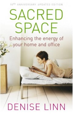 Sacred Space - Enhancing the Energy of Your Home and Office