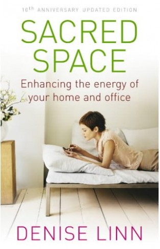 Sacred Space - Enhancing the Energy of Your Home and Office