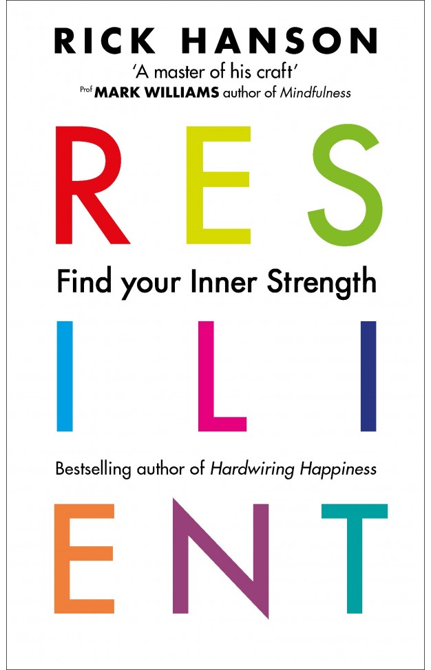 Resilient: 12 Tools for transforming everyday experiences into lasting happiness