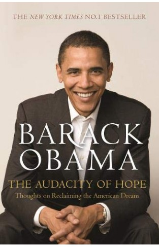 The Audacity of Hope - Thoughts on Reclaiming the American Dream