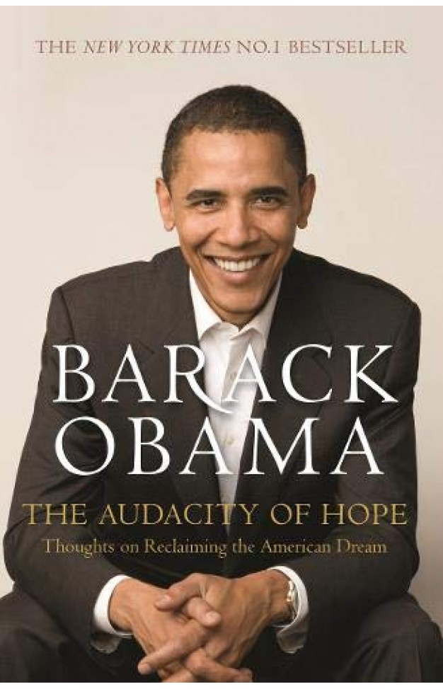 The Audacity of Hope - Thoughts on Reclaiming the American Dream
