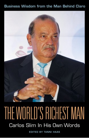 The World's Richest Man - Carlos Slim in His Own Words
