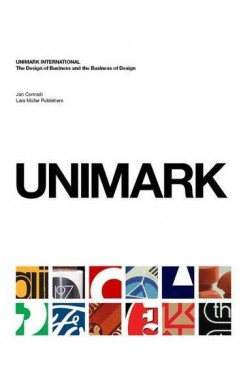 Unimark International - The Design of Business and the Business of Design
