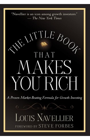 The Little Book That Makes You Rich: A Proven Market-Beating Formula for Growth Investing