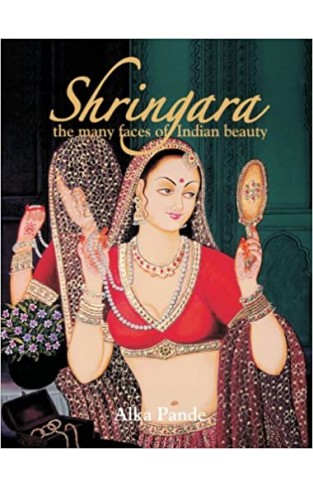 Shringara - The Many Faces of Indian Beauty