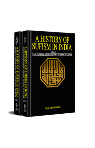 A HISTORY OF SUFISM IN INDIA Volume-I & II