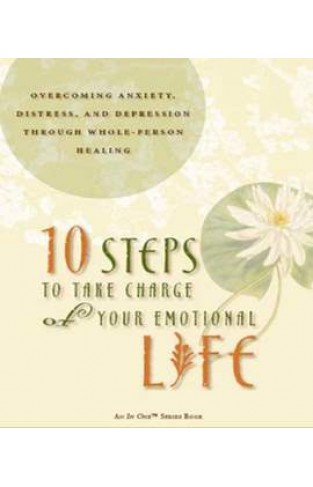 10 Steps to Take Charge of Your Emotional Life (In One)