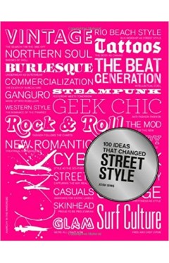 100 Ideas that Changed Street Style