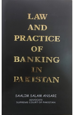 Law and Practise of Banking in Pakistan