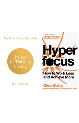 The Art of Thinking Clearly & Hyperfocus