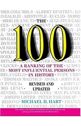 THE 100 A RANKING OF THE MOST INFLUENTIAL PERSONS IN HISTORY (REVISED & UPDATED EDITION)