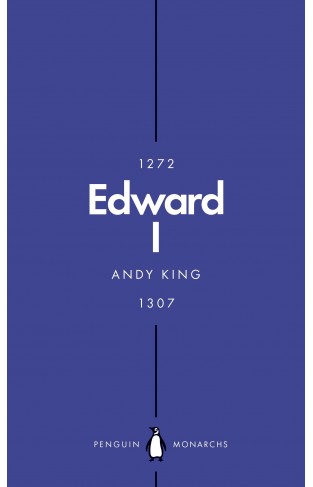 Edward I (Penguin Monarchs): A New King Arthur?