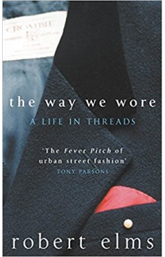 The Way We Wore: A Life In Threads
