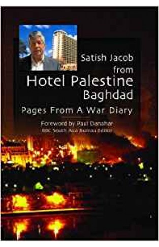 Satish Jacob from Hotel Palestine Baghdad: Pages from a War Diary