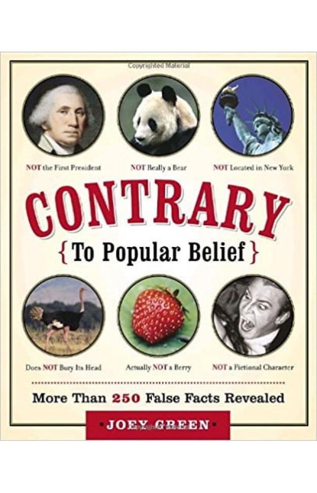 Contrary to Popular Belief: More Than 250 False Facts Revealed