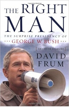 The Right Man: The Surprise Presidency of George W. Bush
