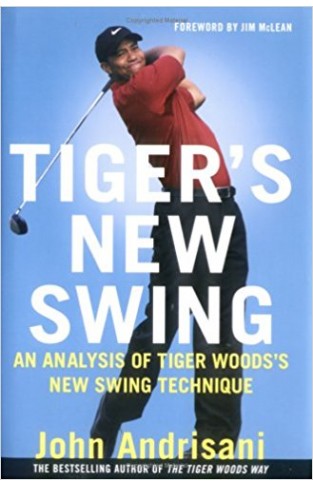 Tiger's New Swing: An Analysis of Tiger Woods's New Swing Technique