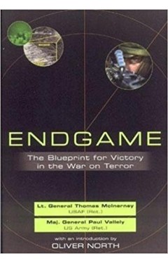 Endgame: The Blueprint for Victory in the War on Terror