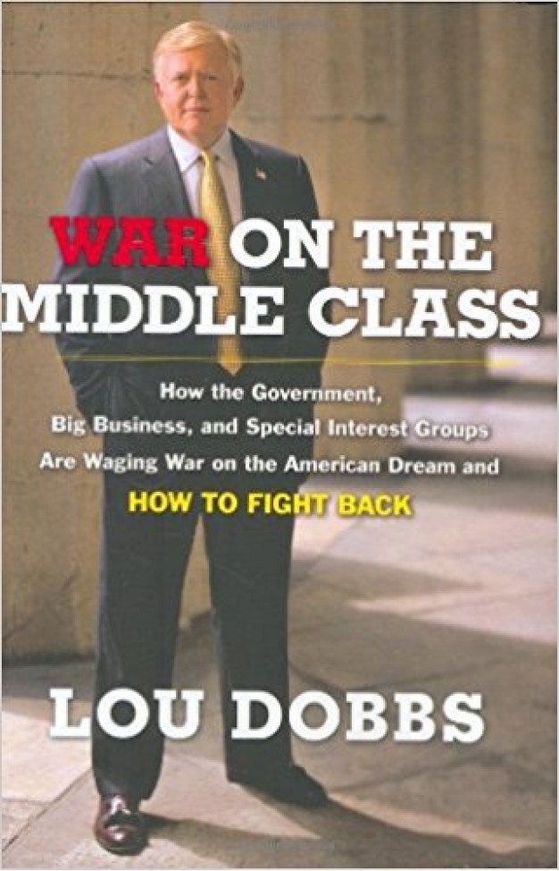 War on the Middle Class: How the Government, Big Business, and Special Interest Groups Are Waging War on the American Dream and How to Fight Back