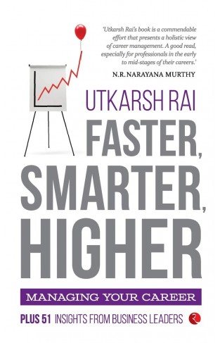 Faster Smarter Higher : Managing Your Career