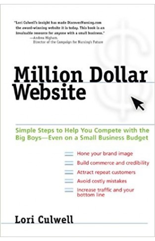 Million Dollar Website: Simple Steps to Help You Compete with the Big Boys - Even on a Small Business Budget Paperback – May 5, 2009