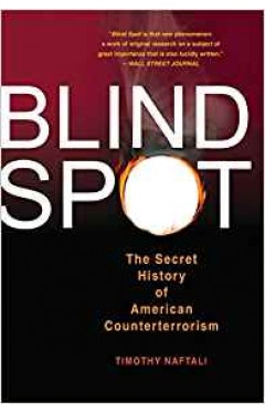 Blind Spot: The Secret History of American Counterterrorism