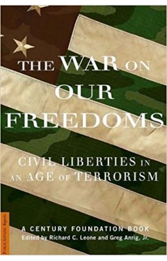 The War On Our Freedoms: Civil Liberties In An Age Of Terrorism
