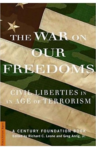 The War On Our Freedoms: Civil Liberties In An Age Of Terrorism
