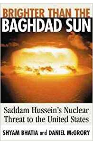 Brighter Than the Baghdad Sun: Saddam Hussein's Nuclear Threat to the United States