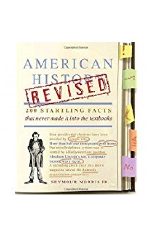American History Revised: 200 Startling Facts That Never Made It Into the Textbooks