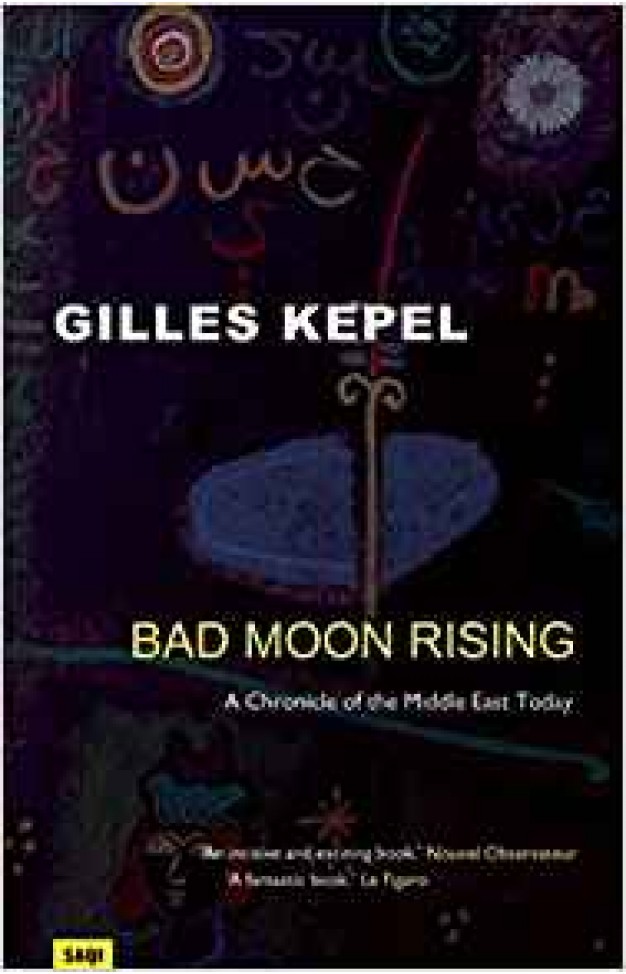 Bad Moon Rising: A Chronicle of the Middle East Today