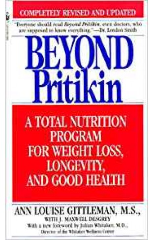 Beyond Pritikin: a Total Nutrition Program for Rapid Weight Loss, Longevity and Good Health