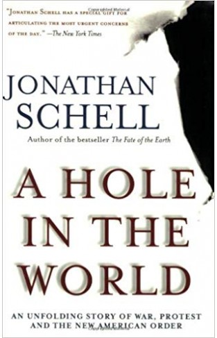 Hole in the World, A: An Unfolding Story of War, Protest and the New American Order