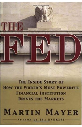 The Fed: The Inside Story of the World's Most Powerful Institution